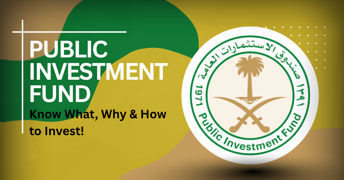 Public Investment Fund Logo and banner of Public Investment Fund with tagline ‘Know What, Why & How to Invest’ highlighting benefits, risks, and investor guide.