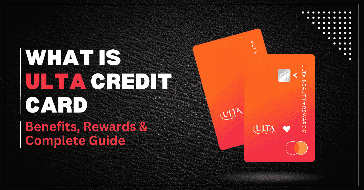 Ulta Credit Card: Benefits, Rewards & Complete Guide Ulta Credit Card benefits, rewards, and complete guide for Ulta Beauty shoppers